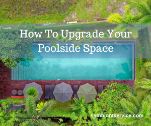 how to upgrade your poolside space